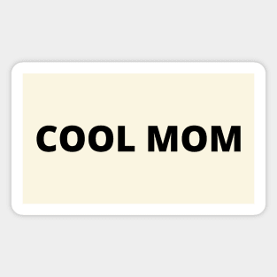 Cool Mom Magnet
